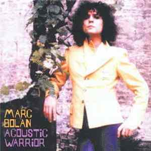 Marc Bolan - Acoustic Warrior FLAC