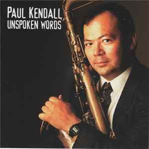 Paul Kendall - Unspoken Words FLAC