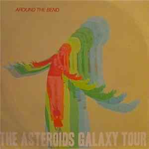 The Asteroids Galaxy Tour - Around The Bend FLAC