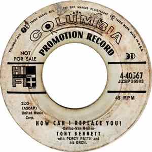 Tony Bennett With Percy Faith And His Orch. - How Can I Replace You? FLAC