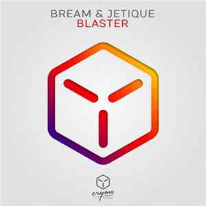 Bream & Jetique - Blaster FLAC