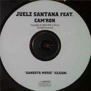 Juelz Santana Featuring Cam'ron - Gangsta Music FLAC