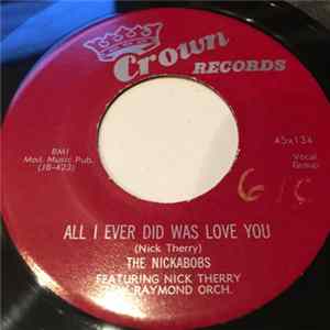 The Nickabobs Feat. Nick Therry, Lew Raymond Orch. - All I Ever Did Was Love You / Oo-Wah FLAC