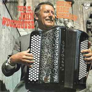 John Woodhouse And His Magic Accordion - This is... John Woodhouse FLAC