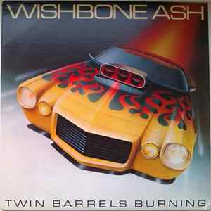 Wishbone Ash - Twin Barrels Burning FLAC