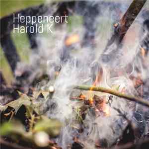 Harold K - Heppeneert FLAC