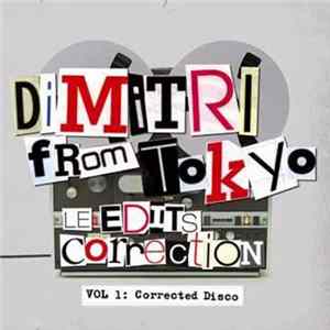 Dimitri From Tokyo - Le Edits Correction Vol 1: Corrected Disco FLAC