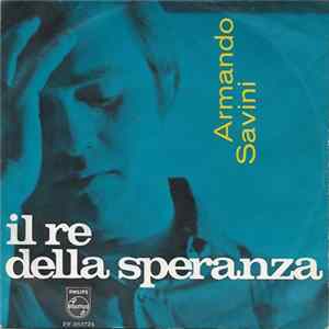 Armando Savini - Il Re Della Speranza FLAC