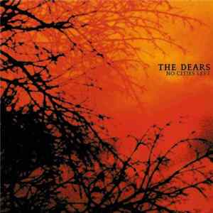 The Dears - No Cities Left FLAC