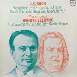 Johann Sebastian Bach - Violin Concertos In E Major And In A Minor, Double Concerto In D Minor/ Air From Suite No. 3 FLAC