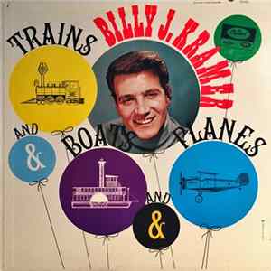 Billy J. Kramer With The Dakotas - Trains And Boats And Planes FLAC