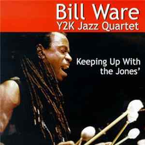 Bill Ware Y2K Jazz Quartet - Keeping Up With The Jones' FLAC