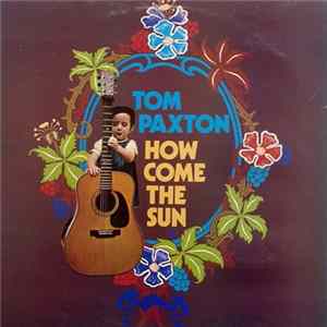 Tom Paxton - How Come The Sun FLAC