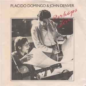 Placido Domingo & John Denver - Perhaps Love FLAC