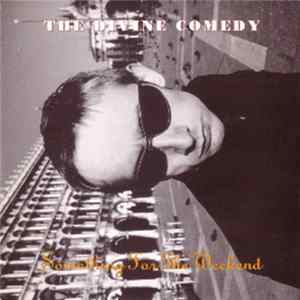 The Divine Comedy - Something For The Weekend FLAC