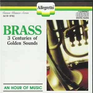 Various - Brass - 3 Centuries Of Golden Sounds FLAC