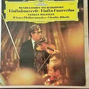 Mendelssohn / Tschaikowsky . Nathan Milstein . Wiener Philharmoniker . Claudio Abbado - Violinkonzerte - Violin Concertos FLAC