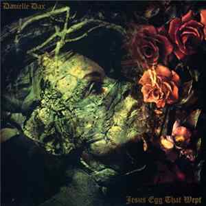 Danielle Dax - Jesus Egg That Wept FLAC