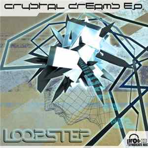 Loopstep - Crystal Dreams E.P. FLAC