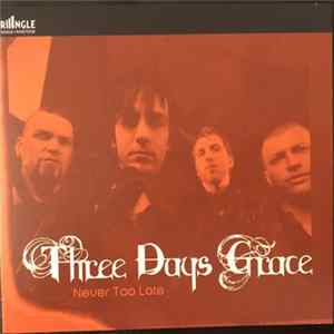 Three Days Grace - Never Too Late FLAC