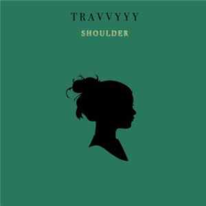 Travvyyy - Shoulder FLAC