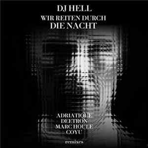 DJ Hell - Wir Reiten Durch Die Nacht (Remixes) FLAC
