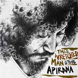 Steve Apirana - This Wretched Man FLAC