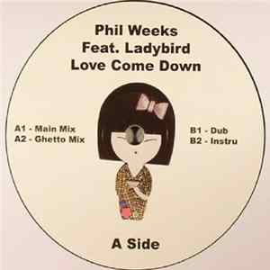 Phil Weeks Feat. Ladybird - Love Come Down FLAC