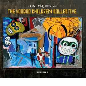 Toni Vaquer And The Voodoo Children Collective - Volume 1 FLAC