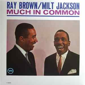 Ray Brown / Milt Jackson - Much In Common FLAC