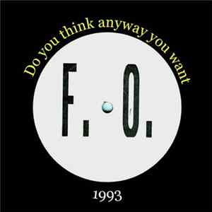 F.O. - Do You Think Anyway You Want FLAC