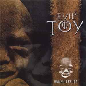 Evil's Toy - Human Refuse FLAC
