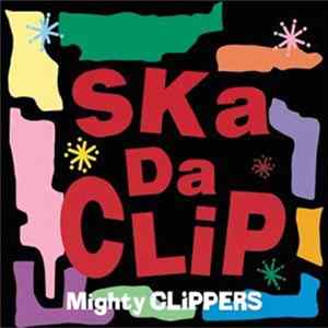 Mighty Clippers - Ska Da Clip FLAC