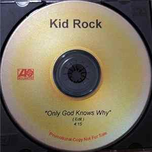 Kid Rock - Only God Knows Why FLAC