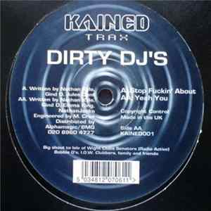Dirty DJ's - Stop Fuckin' About / Yeah You FLAC