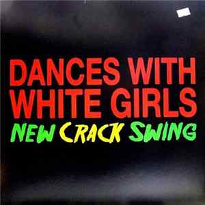 Dances With White Girls - New Crack Swing FLAC