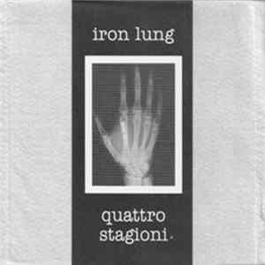 Iron Lung / Quattro Stagioni - Iron Lung / Quattro Stagioni FLAC
