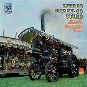 The Giant Hooghuys Shaharazad Fairground Organ - Stereo Merry-Go Round FLAC