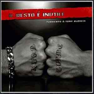 Tormento & Tony Blescia - Il Resto È Inutile FLAC