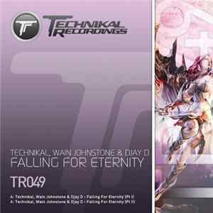 Technikal, Wain Johnstone & Djay D - Falling For Eternity FLAC