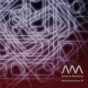 Artcore Machine - De[con]struction Ep FLAC