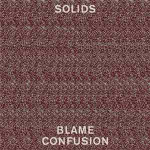 Solids - Blame Confusion FLAC