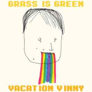 Grass is Green - Vacation Vinny FLAC