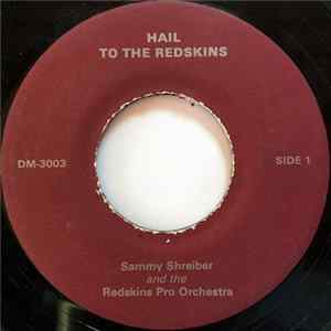 Sammy Shreiber And The Redskins Pro Orchestra, Barnee Breeskin - Hail To The Redskins FLAC