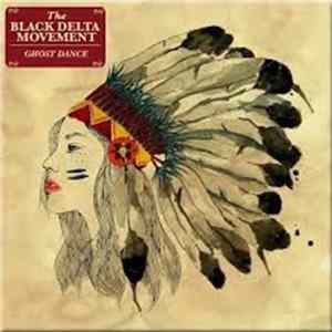 The Black Delta Movement - Ghost Dance FLAC