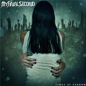 My Final Second - Times Of Sorrow FLAC