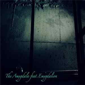 The Amygdala - The Amygdala Feat. Emygdalion FLAC