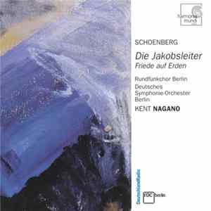 Schoenberg, Rundfunkchor Berlin, Deutsches Symphonie-Orchester Berlin, Kent Nagano - Die Jakobsleiter FLAC