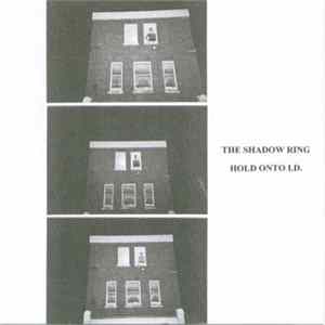 The Shadow Ring - Hold Onto I.D. FLAC