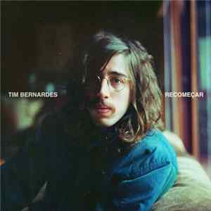 Tim Bernardes - Recomeçar FLAC